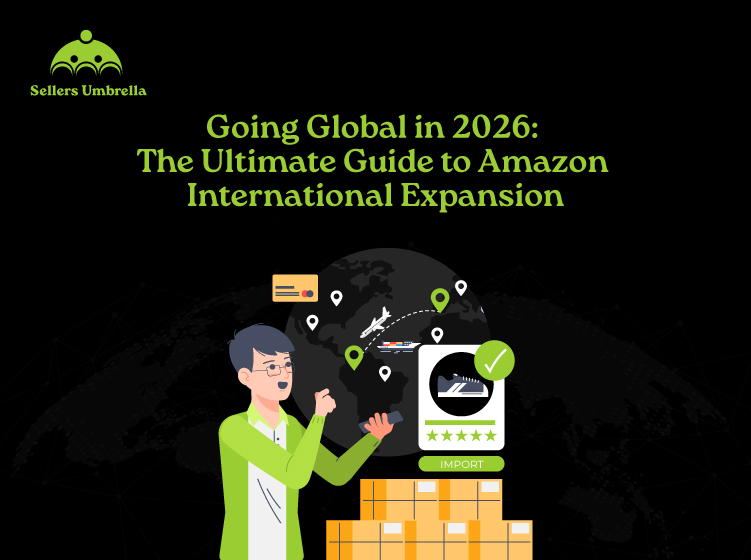 Going Global in 2026: The Ultimate Guide to Amazon International Expansion